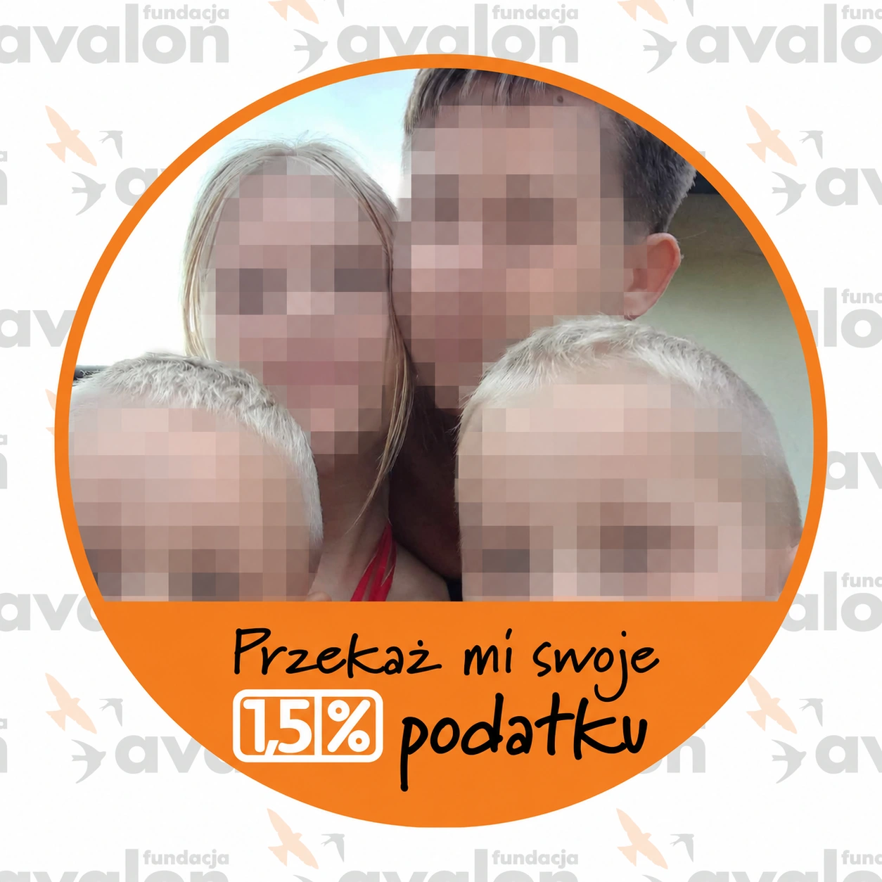 Grafika Fundacji Avalon z pomarańczowym kołem i napisem Przekaż mi swoje 1,5% podatku; twarze zasłonięte